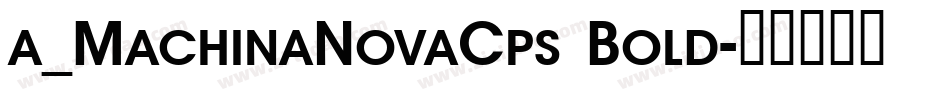 a_MachinaNovaCps Bold字体转换